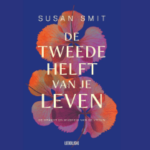 De tweede helft van je leven" van Susan Smit