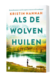 Als de wolven huilen" – Kristin Hannah