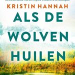 "Als de wolven huilen" – Kristin Hannah